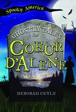 The Ghostly Tales of Coeur d'Alene