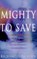 Mighty to Save