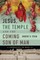 Jesus, the Temple and the Coming Son of Man