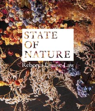 Rebecca Louise Law: State of Nature