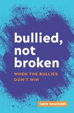Bullied, Not Broken