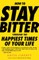 How to Stay Bitter Through the Happiest Times of Your Life