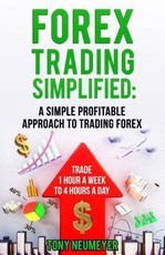 Fores Trading Simplified: A Simple Profitable Approach to Trading Forex