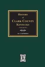History of Clark County, Kentucky. (Volume #1)