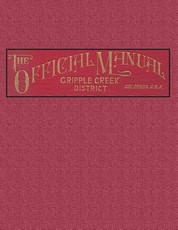 The Official Manual of the Cripple Creek District, Colorado