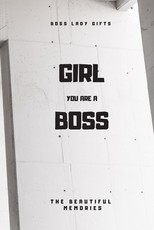 Girl You Are A Boss