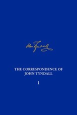 The Correspondence of John Tyndall, Volume I