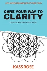 CARE Your Way to Clarity