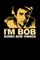 I'm Bob Doing Bob Things