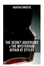 Agatha Christie: The Secret Adversary & the Mysterious Affair at Styles