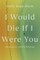 I Would Die If I Were You