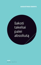 Šakoti takeliai palei absoliutą (knyga su defektais)