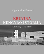 Kruvina Kengyro istorija. 40 dienų – 70 metų