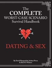 Complete Worst-Case Scenario Survival Handbook: Dating & Sex