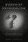 Buddhist Physicalism?