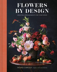 Flowers by Design: Floral Arrangements and Inspiration from the Creator of Tin Can Studios