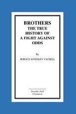 Brothers the True History of a Fight Against Odds