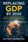 Replacing GDP by 2030