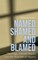Named, Shamed and Blamed
