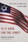 Is It Good for the Jews?
