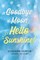 Goodbye Moon, Hello Sunshine!, A collection of poetry by Sunshine Huntin