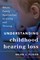 Understanding Childhood Hearing Loss