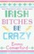 Irish Bitches Be Crazy
