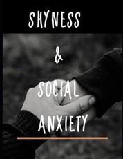 Shyness and Social Anxiety Workbook