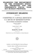 Examining the Department of the Interior's spending priorities and the president's fiscal year 2017 budget proposal