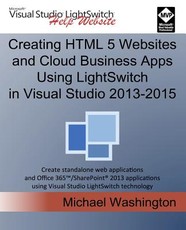 Creating HTML 5 Websites and Cloud Business Apps Using LightSwitch In Visual Studio 2013-2015