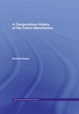 A Compendious History of Cotton Manufacture
