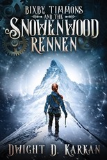 Bixby Timmons and the Secrets of Snowenwood Rennen