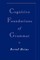 Cognitive Foundations of Grammar