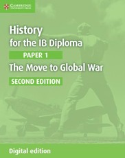 History for the IB Diploma Paper 1 The Move to Global War Digital Edition