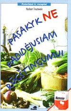 Pasakyk NE padidėjusiam rūgštingumui