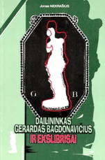 Dailininkas Gerardas Bagdonavičius ir ekslibrisai