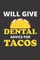 will give dental advice for tacos