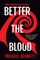 Better the Blood