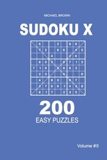Sudoku X - 200 Easy Puzzles 9x9 (Volume 8)