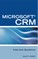 Microsoft(R) CRM Interview Questions: Unofficial Microsoft Dynamics(TM) CRM Certification Review