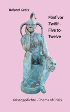FÃÂ¼nf vor ZwÃÂ¶lf - Five to Twelve - Unsere Zukunft steht auf dem Spiel - Krise als Chance zur Neubesinnung