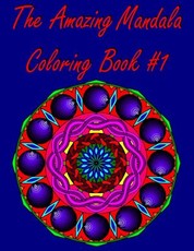 The Amazing Mandala Coloring Book #1