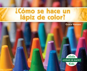 Â¿CÃ³mo Se Hace Un LÃ¡piz de Color? (How Is a Crayon Made?) (Spanish Version)