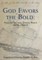 God Favors the Bold