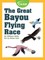 Great Bayou Flying Race