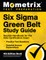 Six Sigma Green Belt Study Guide - Secrets Handbook for the ASQ Certification Exam, Practice Test Questions, Detailed Answer Explanations