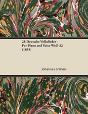 28 Deutsche Volkslieder - For Piano and Voice Woo 32 (1858)