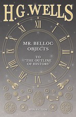 Mr. Belloc Objects to The Outline of History