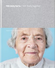 100 metų kartu: Lietuvos valstybės raida autentiškuose šimtmečių liudijimuose