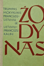 Trumpas mokyklinis prancūzų–lietuvių ir lietuvių–prancūzų kalbų žodynas